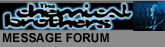 The Chemical Brothers Message Forum
