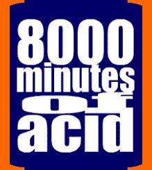 8000 Minutes of Acid