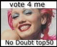 Vote for me in No Doubt Top 50